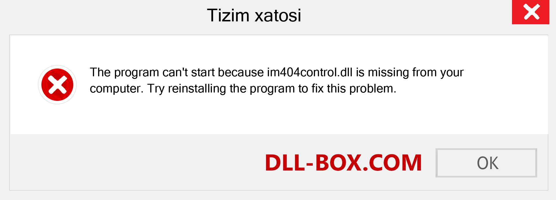 im404control.dll fayli yo'qolganmi?. Windows 7, 8, 10 uchun yuklab olish - Windowsda im404control dll etishmayotgan xatoni tuzating, rasmlar, rasmlar